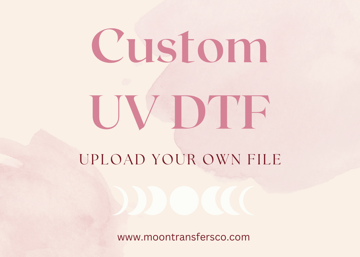 UPLOAD YOUR FILE- UV DTF