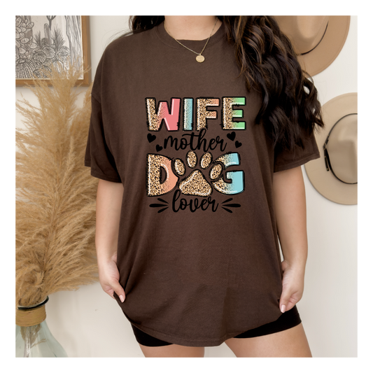 Wife, Mother and Dog Lover - Full Color DTF Transfer