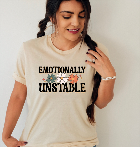 Emotionally Unstable  - Full Color DTF Transfer